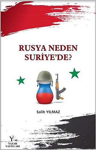 Rusya Neden Suriye de