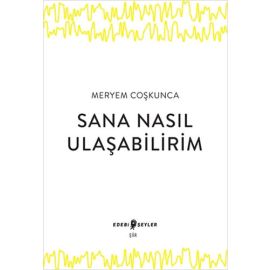 Sana Nasıl Ulaşabilirim