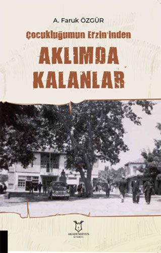 Çocukluğumun Erzin inden Aklımda Kalanlar