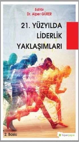 21 Yüzyılda Liderlik Yaklaşımları