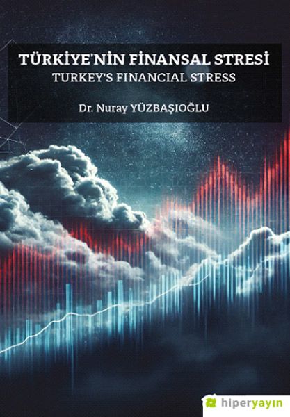 Türkiye nin Finansal Stresi Turkey s Financial Stress