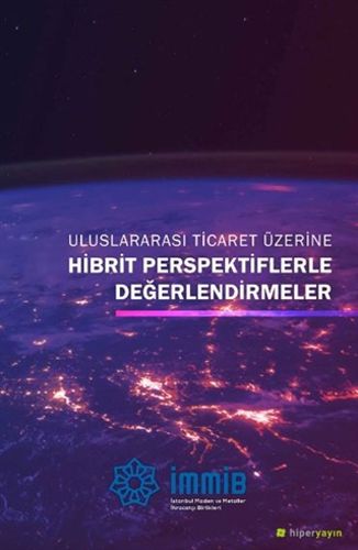 Uluslararası Ticaret Üzerine Hibrit Perspektiflerle Değerlendirmeler