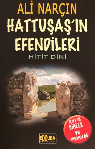 Hattuşaş ın Efendileri Hitit Dini