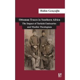 Ottoman Traces in Southern Africa The Impact of Eminent Turkish Emissaries and Muslim Theologians