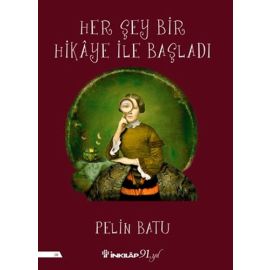 Her Şey Bir Hikaye İle Başladı