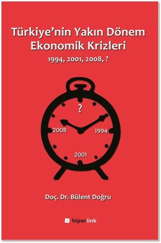 Türkiye nin Yakın Dönem Ekonomik Krizleri