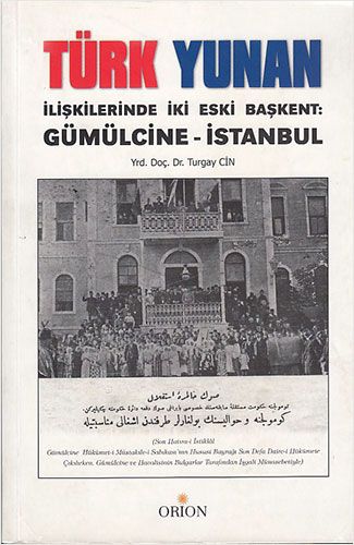 Türk Yunan İlişkilerinde İki Eski Başkent Gümülcine İstanbul