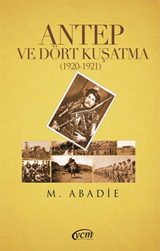 Antep ve Dört Kuşatma 1920 1921