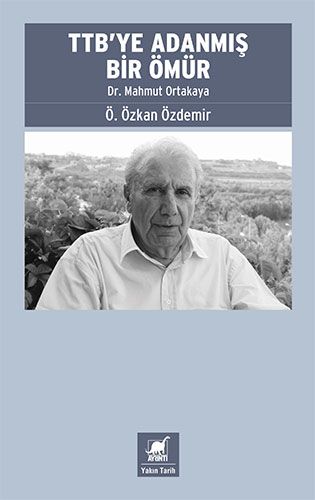 TTB ye Adanmış Bir Ömür Dr Mahmut Ortakaya