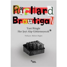 Yani Rüzgâr Her Şeyi Alıp Götürmeyecek
