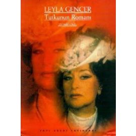 Tutkunun Romanı Leyla Gencer