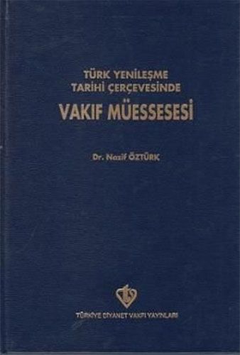 Türk Yenileşme Tarihi Çerçevesinde Vakıf Müessesesi
