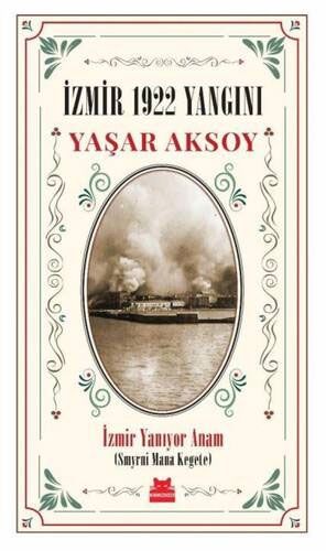 İzmir 1922 Bir Kentin Yıkımı