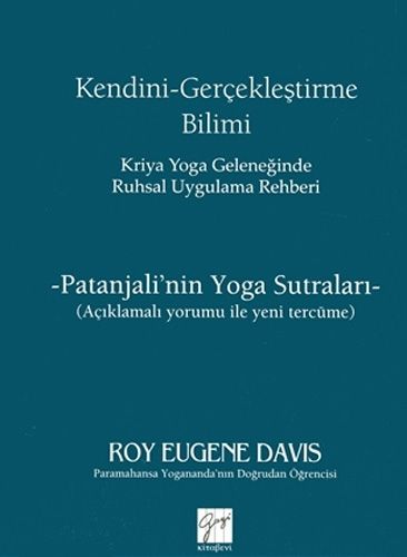 Kendini Gerçekleştirme Bilimi Kriya Yoga Geleneğinde Ruhsal Uygulama Rehberi Roy Eugene Davis