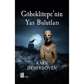 Göbeklitepe nin Yas Bulutları