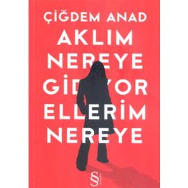 Aklım Nereye Gidiyor Ellerim Nereye