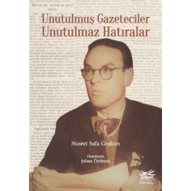Unutulmuş Gazeteciler Unutulmaz Hatıralar