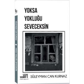 Yoksa Yokluğu Seveceksin