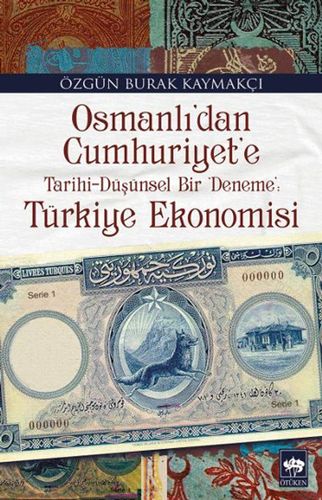 Osmanlı dan Cumhuriyet e Ekonomi