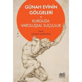 Günah Evinin Gölgeleri Kurguda Varoluşsal Suçluluk