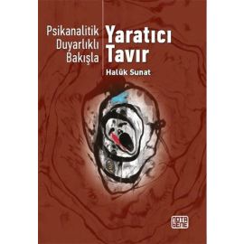 Psikanalitik Duyarlıklı Bakışla Yaratıcı Tavır