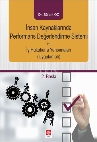 İnsan Kaynaklarında Performans Değerlendirme Sistemi ve İş Hukukuna Yansımaları Uygulamalı