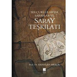 Selçuklular da Saraylar ve Saray Teşkilatı