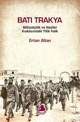 Batı Trakya Milliyetçilik Ve Naziler Kıskacındaki Yitik Halk