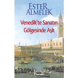 Venedik te Sanatın Gölgesinde Aşk