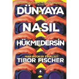 Dünyaya Nasıl Hükmedersin