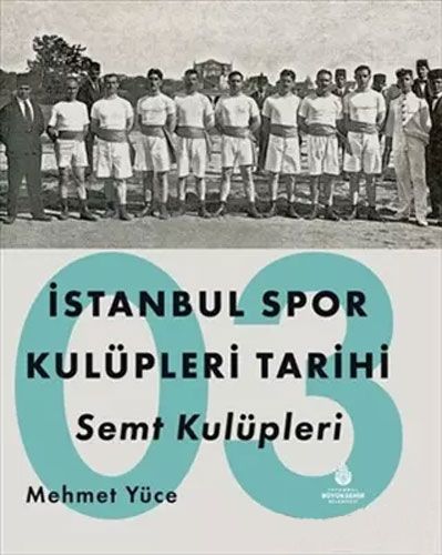 İstanbul Spor Kulüpleri Tarihi Semt Kulüpleri Cilt 3