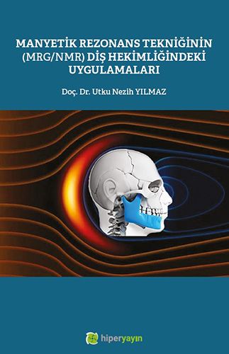 Manyetik Rezonans Tekniğinin MRG NMR Diş Hekimliğindeki Uygulamaları