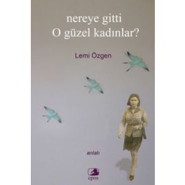 Nereye Gitti O Güzel Kadınlar