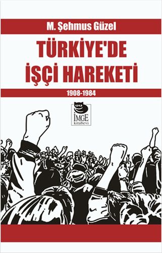 Türkiye de İşçi Hareketi 1908 1984