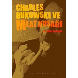 Charles Bukowski ve Meat Kuşağı