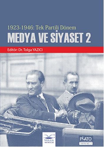 1923 1946 Tek Partili Dönem Medya ve Siyaset 2