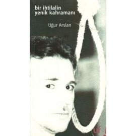 Bir İhtilalin Yenik Kahramanı