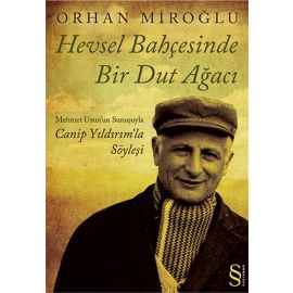 Hevsel Bahçesinde Bir Dut Ağacı Cabip Yıldırım la Söyleşi