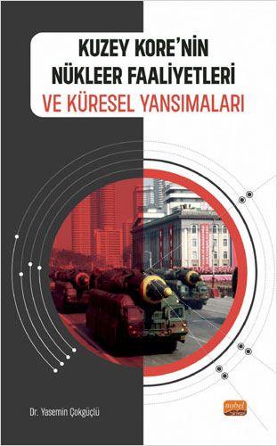 Kuzey Kore nin Nükleer Faaliyetleri ve Küresel Yansımaları