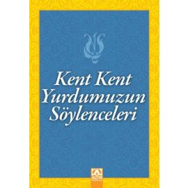 Kent Kent Yurdumuzun Söylenceleri
