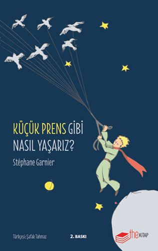 Küçük Prens Gibi Nasıl Yaşarız