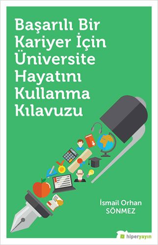 Başarılı Bir Kariyer İçin Üniversite Hayatını Kullanma Kılavuzu