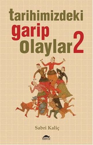 Tarihimizde Garip Vakalar
