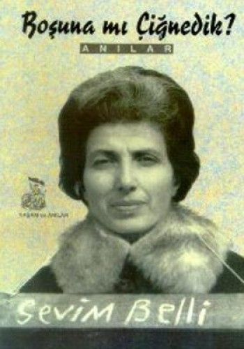 Boşuna mı Çiğnedik