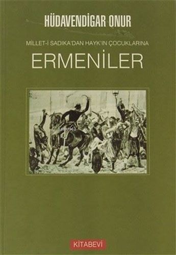 Millet i Sadıka dan Milli Düşmanlığa Ermeniler