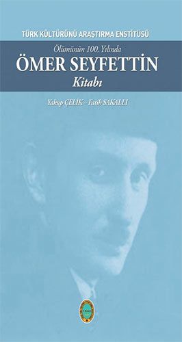 Ölümünün 100 Yılında Ömer Seyfettin Kitabı
