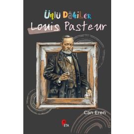 Ünlü Dahiler Louis Pasteur