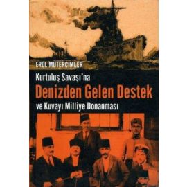 Kurtuluş Savaşı na Denizden Gelen Destek ve Kuvayı Milliye Donanması