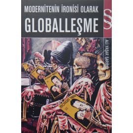 Modernitenin İronisi Olarak Globalleşme