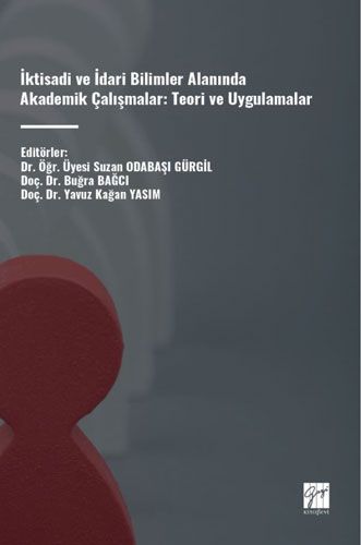 İktisadi ve İdari Bilimler Alanında Teori Uygulama ve Güncel Tartışmalar